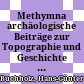 Methymna : archäologische Beiträge zur Topographie und Geschichte von Nordlesbos