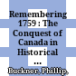 Remembering 1759 : : The Conquest of Canada in Historical Memory /