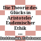 Die Theorie des Glücks in Aristoteles' Eudemischer Ethik / Friedemann Buddensiek ; [verantwortliche Herausgeber: : Dorothea Frede und Günther Patzig].