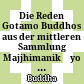 Die Reden Gotamo Buddhos : aus der mittleren Sammlung Majjhimanikāyo des Pāli-Kanons
