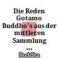 Die Reden Gotamo Buddho's : aus der mittleren Sammlung Majjhimanikāyo des Pāli-Kanons