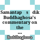 Samantapāsādikā : Buddhaghosa's commentary on the Vinaya Pitaka