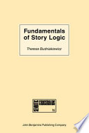 Fundamentals of story logic : introduction to Greimassian semiotics /