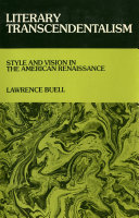 Literary Transcendentalism : Style and Vision in the American Renaissance