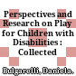 Perspectives and Research on Play for Children with Disabilities : : Collected Papers.