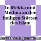 In Mekka und Medina : an den heiligen Stätten des Islam