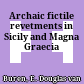 Archaic fictile revetments in Sicily and Magna Graecia