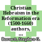 Christian Hebraism in the Reformation era (1500-1660) : authors, books, and the transmission of Jewish learning /