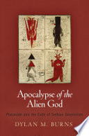 Apocalypse of the Alien God : : Platonism and the Exile of Sethian Gnosticism /