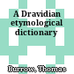 A Dravidian etymological dictionary