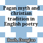 Pagan myth and christian tradition in English poetry
