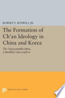 The Formation of Ch'an Ideology in China and Korea : : The Vajrasamadhi-Sutra, a Buddhist Apocryphon /
