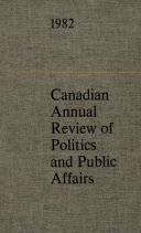 Canadian Annual Review of Politics and Public Affairs 1982 /