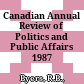 Canadian Annual Review of Politics and Public Affairs 1987 /
