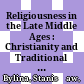 Religiousness in the Late Middle Ages : : Christianity and Traditional Culture in Central and Eastern Europe in the Fourteenth and Fifteenth Centuries /