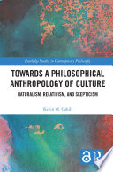 Towards a Philosophical Anthropology of Culture : : Naturalism, Relativism, and Skepticism.
