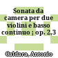 Sonata da camera : per due violini e basso continuo ; op. 2,3