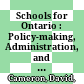 Schools for Ontario : : Policy-making, Administration, and Finance in the 1960s /