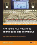 Pro Tools HD : : advanced techniques and workflows /