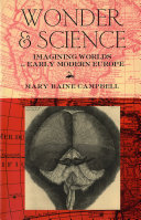 Wonder and Science : : Imagining Worlds in Early Modern Europe /