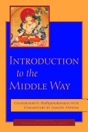 Introduction to the middle way : Chandrakirti's Madhyamakavatar = dBu ma la 'jug pa'i rtsa ba dang 'grel pa zla ba'i zhal lung dri med shal phreng