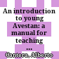 An introduction to young Avestan: a manual for teaching and learning