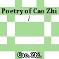 Poetry of Cao Zhi /