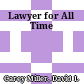 Lawyer for All Time
