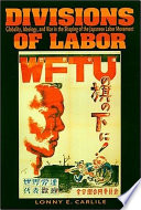 Divisions of Labor : : Globality, Ideology, and War in the Shaping of the Japanese Labor Movement /