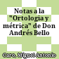Notas a la "Ortologia y métrica" de Don Andrés Bello