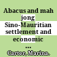 Abacus and mah jong : Sino-Mauritian settlement and economic consolidation /