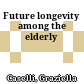 Future longevity among the elderly