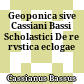 Geoponica sive Cassiani Bassi Scholastici De re rvstica eclogae