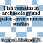 Fish remains in archaeology and paleo-environmental studies