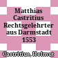 Matthias Castritius : Rechtsgelehrter aus Darmstadt 1553