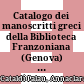 Catalogo dei manoscritti greci della Biblioteca Franzoniana (Genova) : (Urbani 2 - 20)
