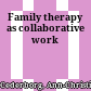 Family therapy as collaborative work