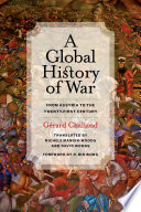 A global history of war : : from Assyria to the twenty-first century /