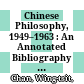 Chinese Philosophy, 1949–1963 : : An Annotated Bibliography of Mainland China Publications /