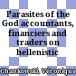 Parasites of the God : accountants, financiers and traders on hellenistic Delos