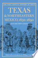 Texas and Northeastern Mexico, 1630-1690 /