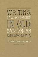 Writing, law, and kingship in Old Babylonian Mesopotamia