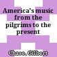 America's music : from the pilgrims to the present