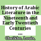 History of Arabic Literature in the Nineteenth and Early Twentieth Centuries : : La Litterature Arabe au XIXe Siècle /