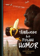 Taiwanese and Polish humor : : a socio-pragmatic analysis /