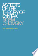 Aspects of the theory of syntax : : 50th Anniversary Edition /