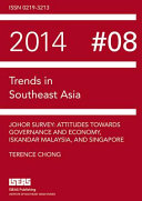 Johor Survey : : Attitudes towards Governance and Economy, Iskandar Malaysia, and Singapore /
