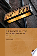 The theatre and the state in Singapore : orthodoxy and resistance /