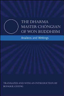 The dharma master Chongsan of Won Buddhism : analects and writings /