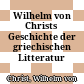 Wilhelm von Christs Geschichte der griechischen Litteratur